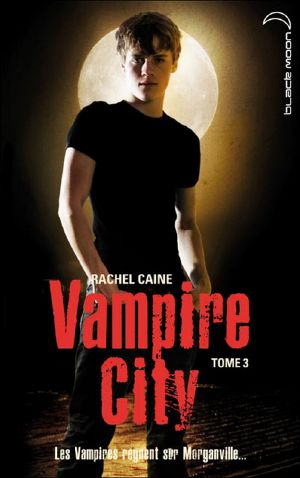 [The Morganville Vampires 03] • Vampire City 3